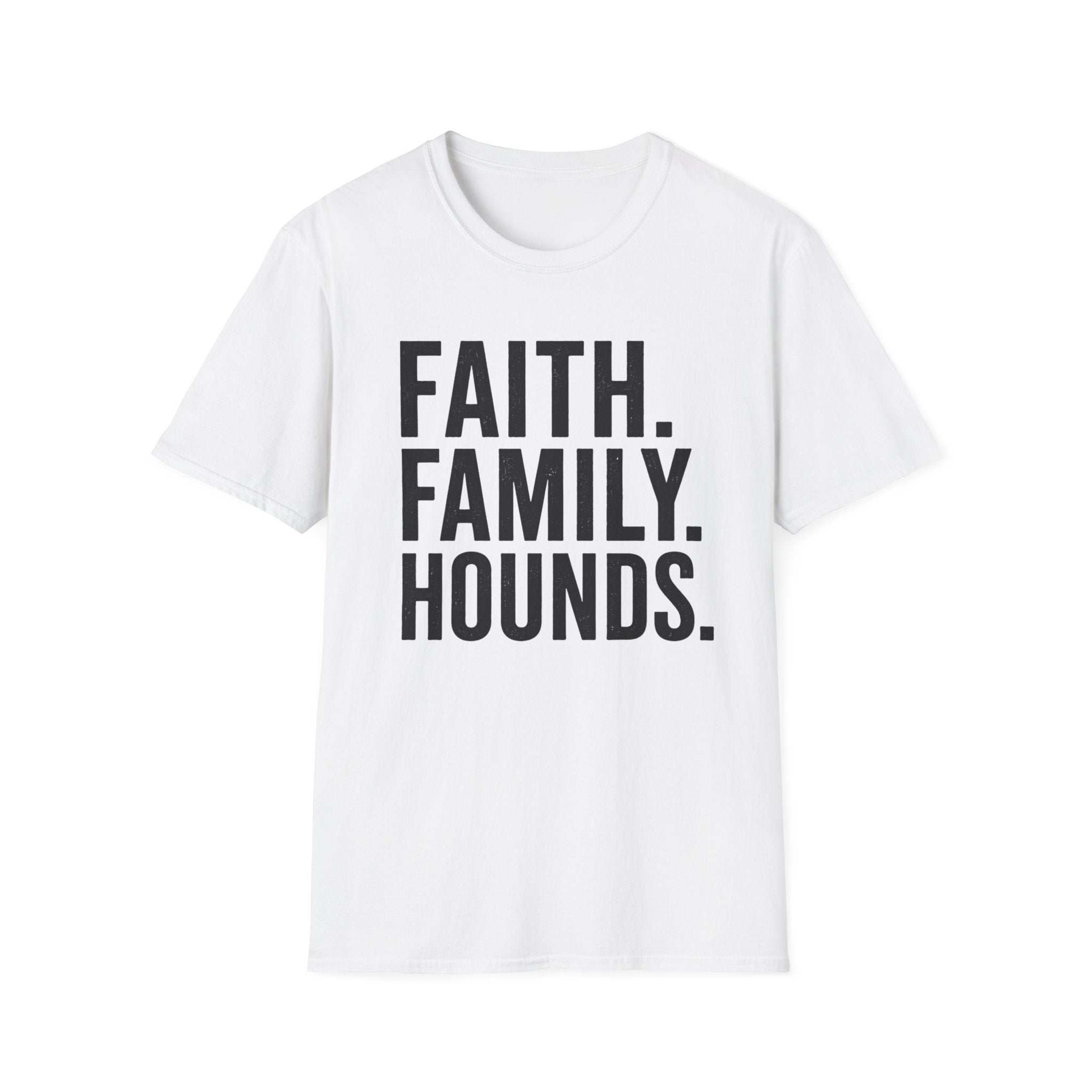 Faith. Family. Hounds.  T-Shirt