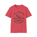 Early Mornings & Loud Hounds T-Shirt