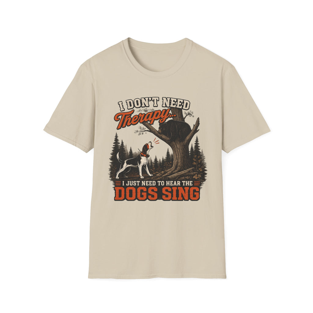 I Don't Need Therapy T-Shirt