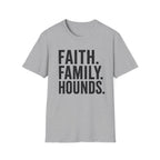 Faith. Family. Hounds.  T-Shirt
