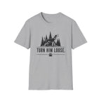 Turn Him Loose T-Shirt