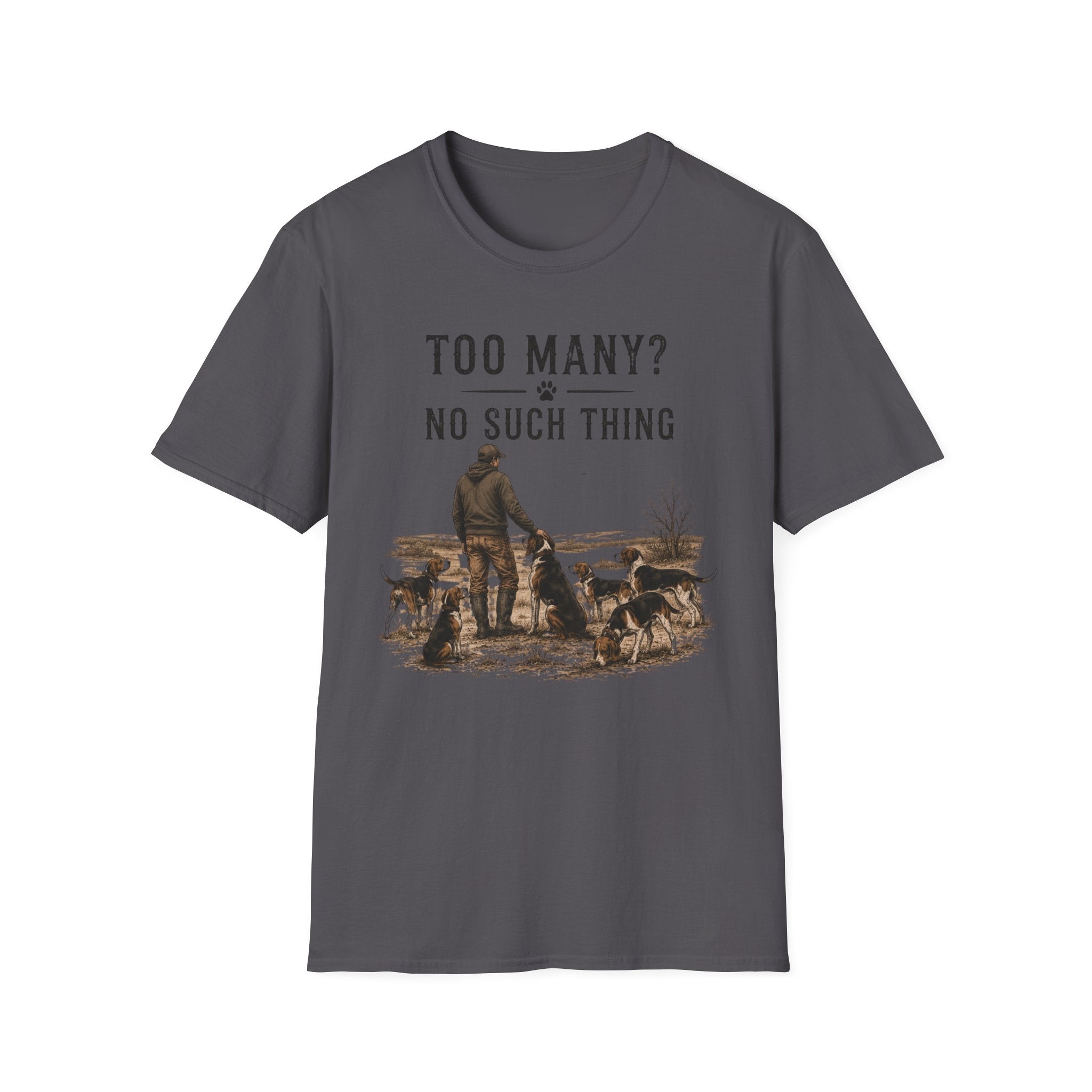 Too Many? No Such Thing T-Shirt