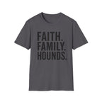 Faith. Family. Hounds.  T-Shirt