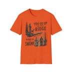 You Go Up On That Ridge T-Shirt