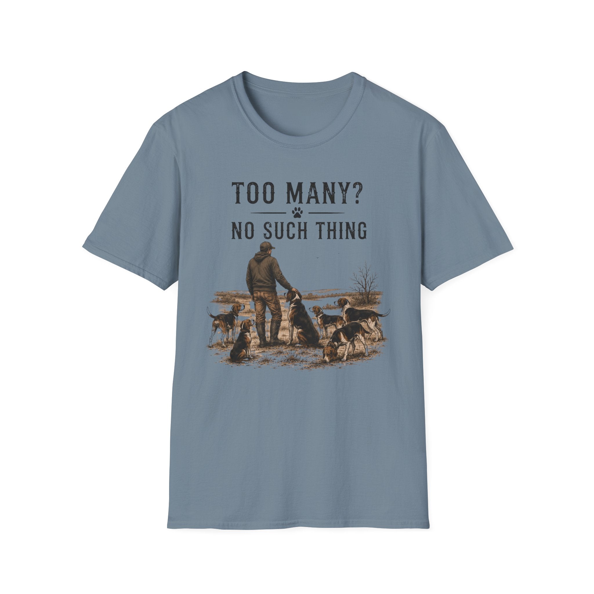 Too Many? No Such Thing T-Shirt