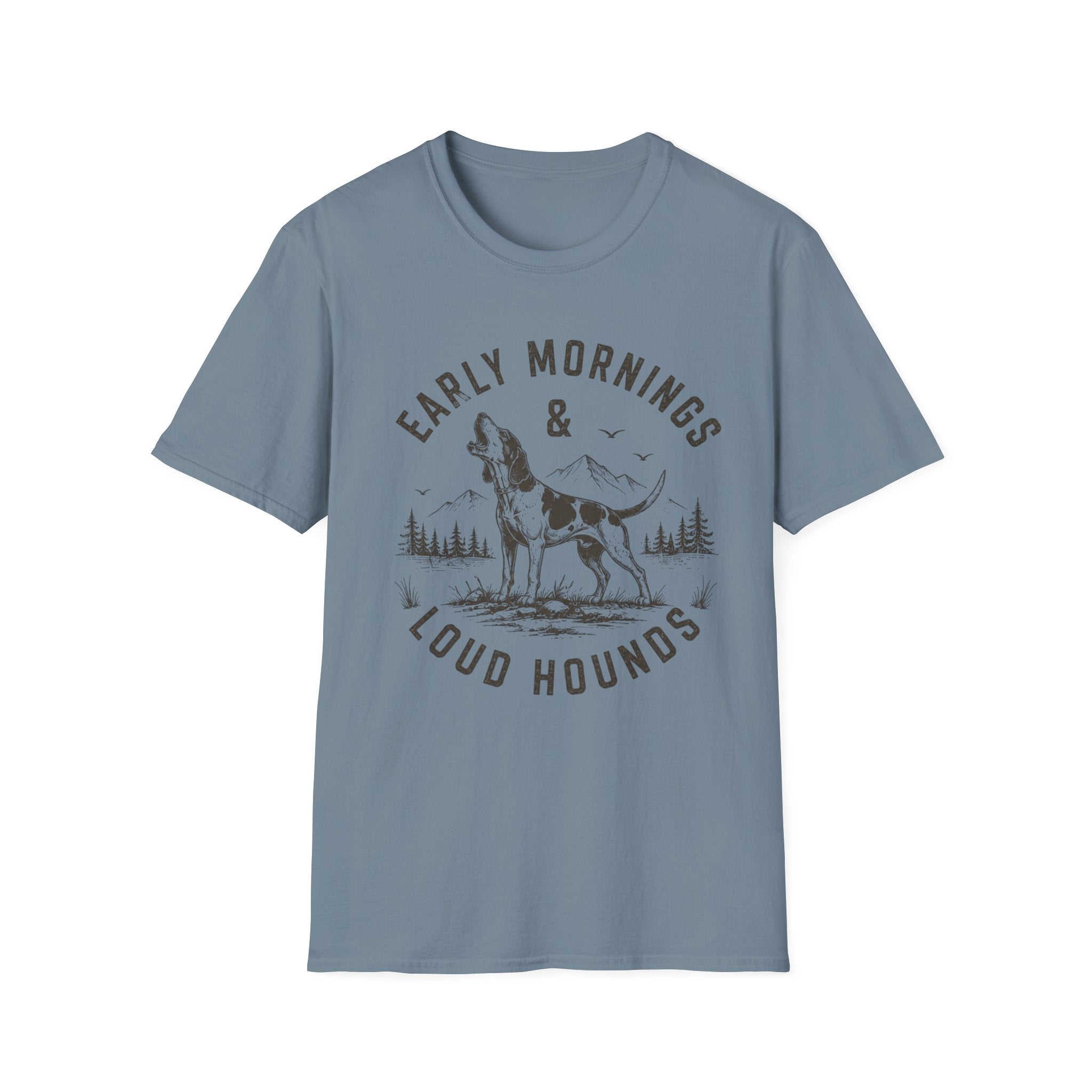 Early Mornings & Loud Hounds T-Shirt