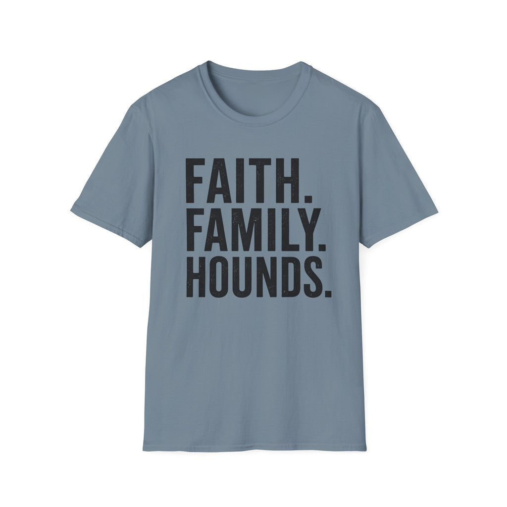 Faith. Family. Hounds.  T-Shirt