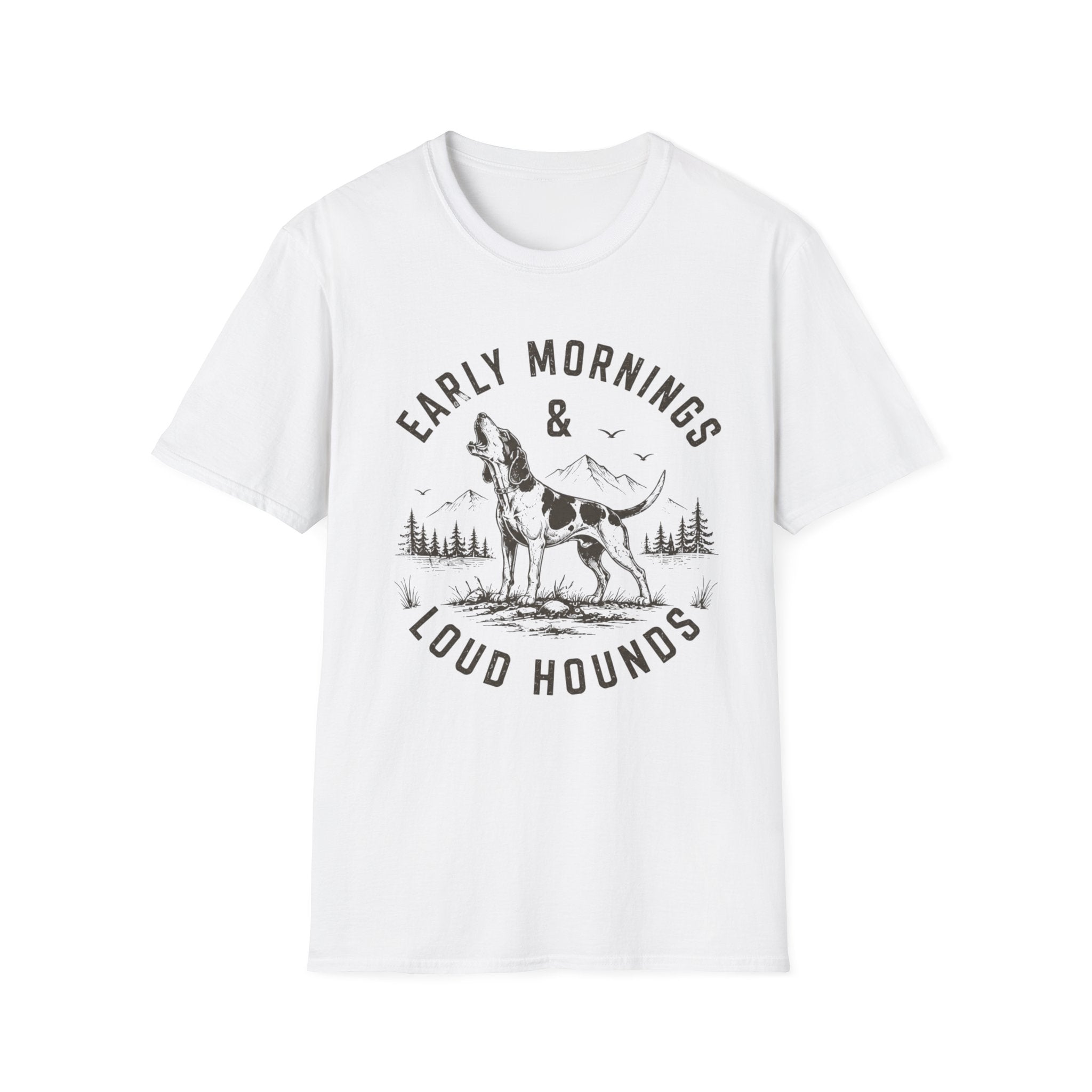 Early Mornings & Loud Hounds T-Shirt