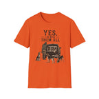 Yes, I Do Need Them All T-Shirt