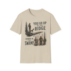 You Go Up On That Ridge T-Shirt
