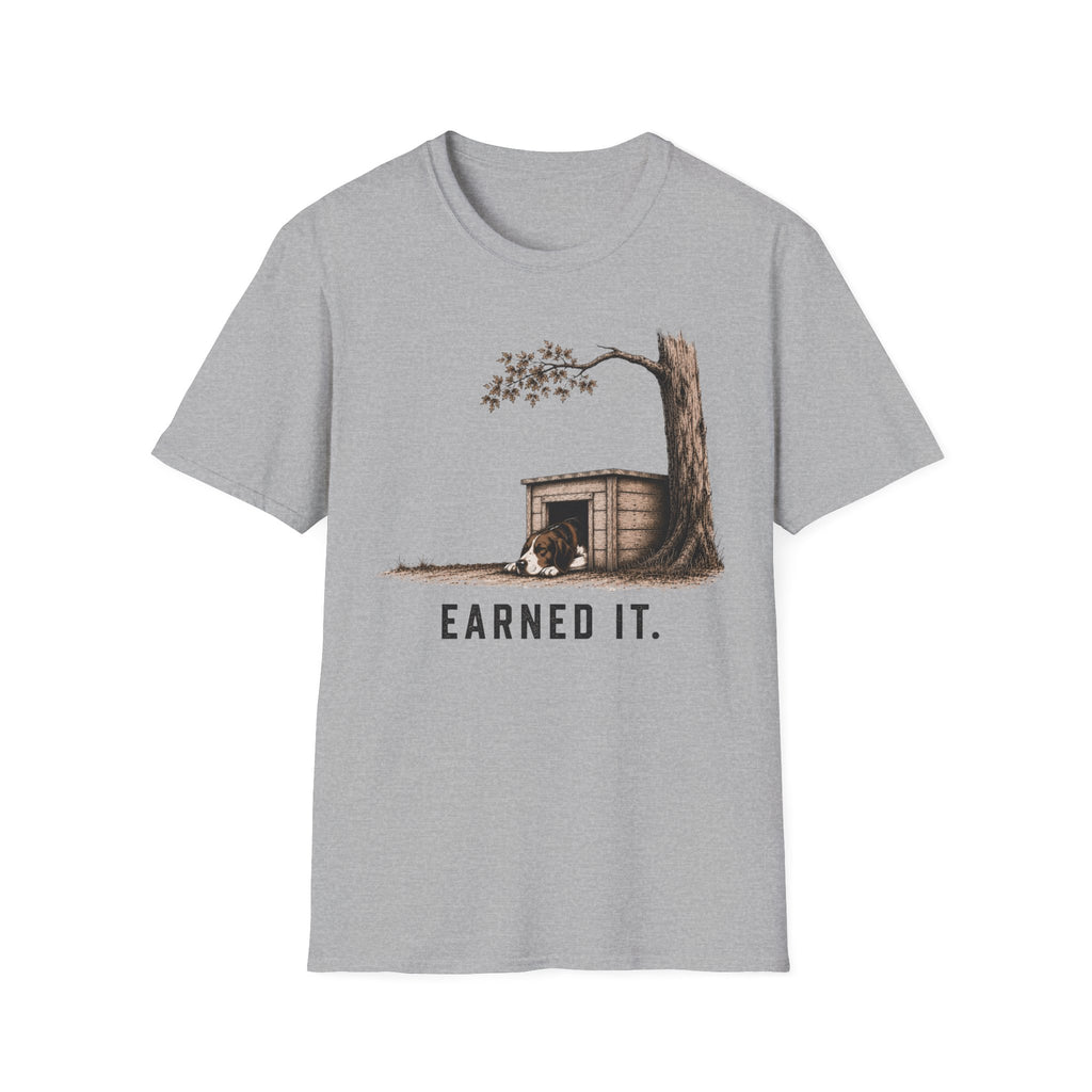 Earned It  T-Shirt