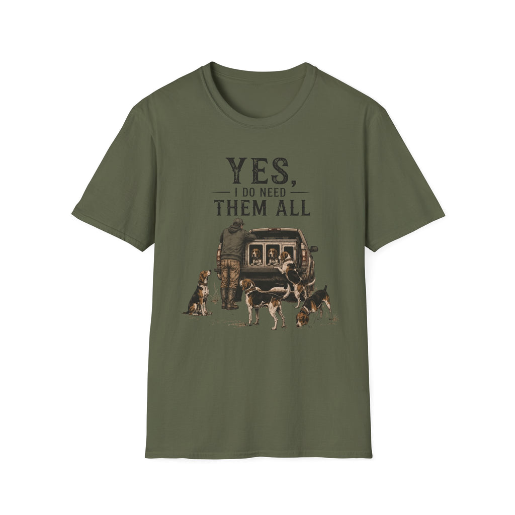 Yes, I Do Need Them All T-Shirt
