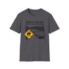 Hurry Up and Wait T-Shirt