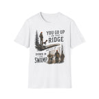 You Go Up On That Ridge T-Shirt