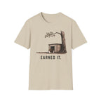 Earned It  T-Shirt