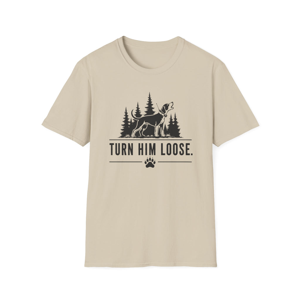 Turn Him Loose T-Shirt