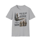 You Go Up On That Ridge T-Shirt