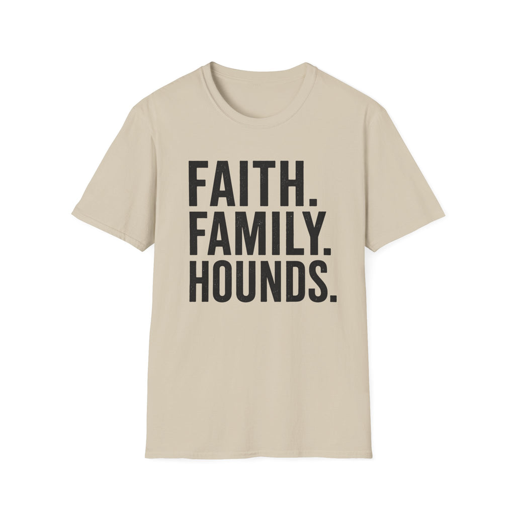 Faith. Family. Hounds.  T-Shirt