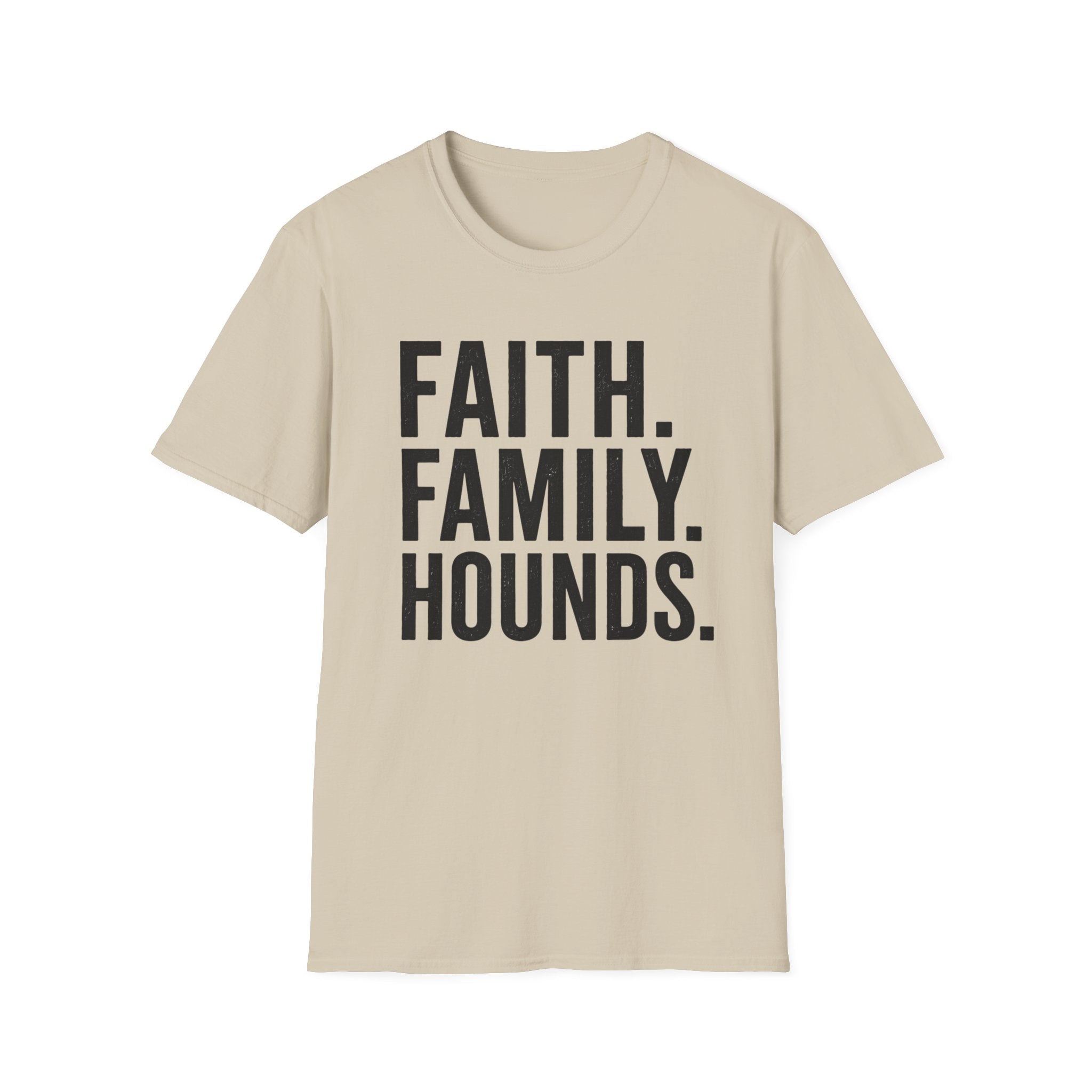 Faith. Family. Hounds.  T-Shirt