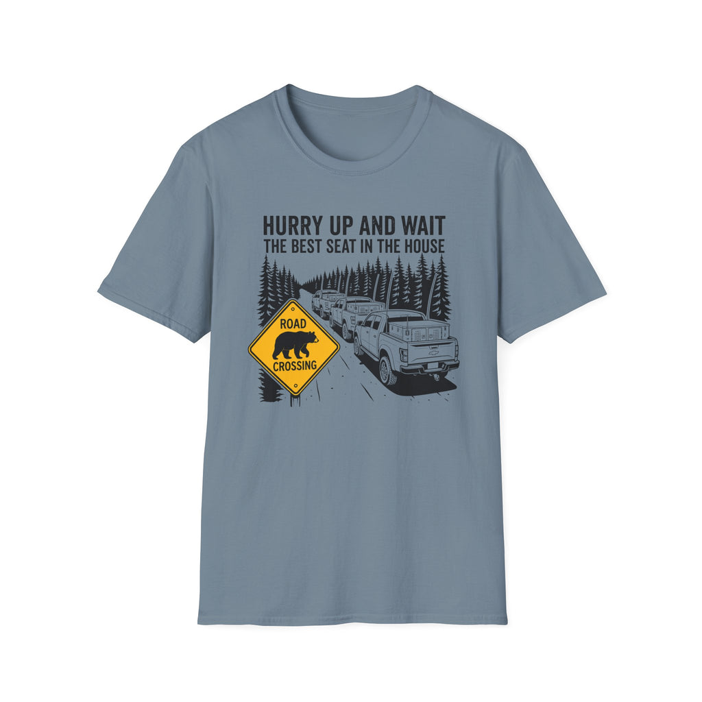 Hurry Up and Wait T-Shirt