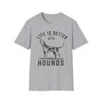 Life Is Better With Hounds T-Shirt