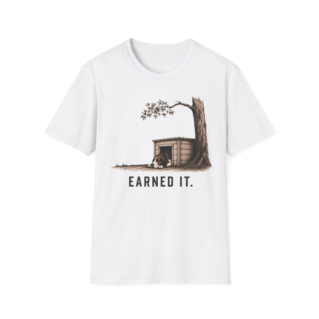 Earned It  T-Shirt