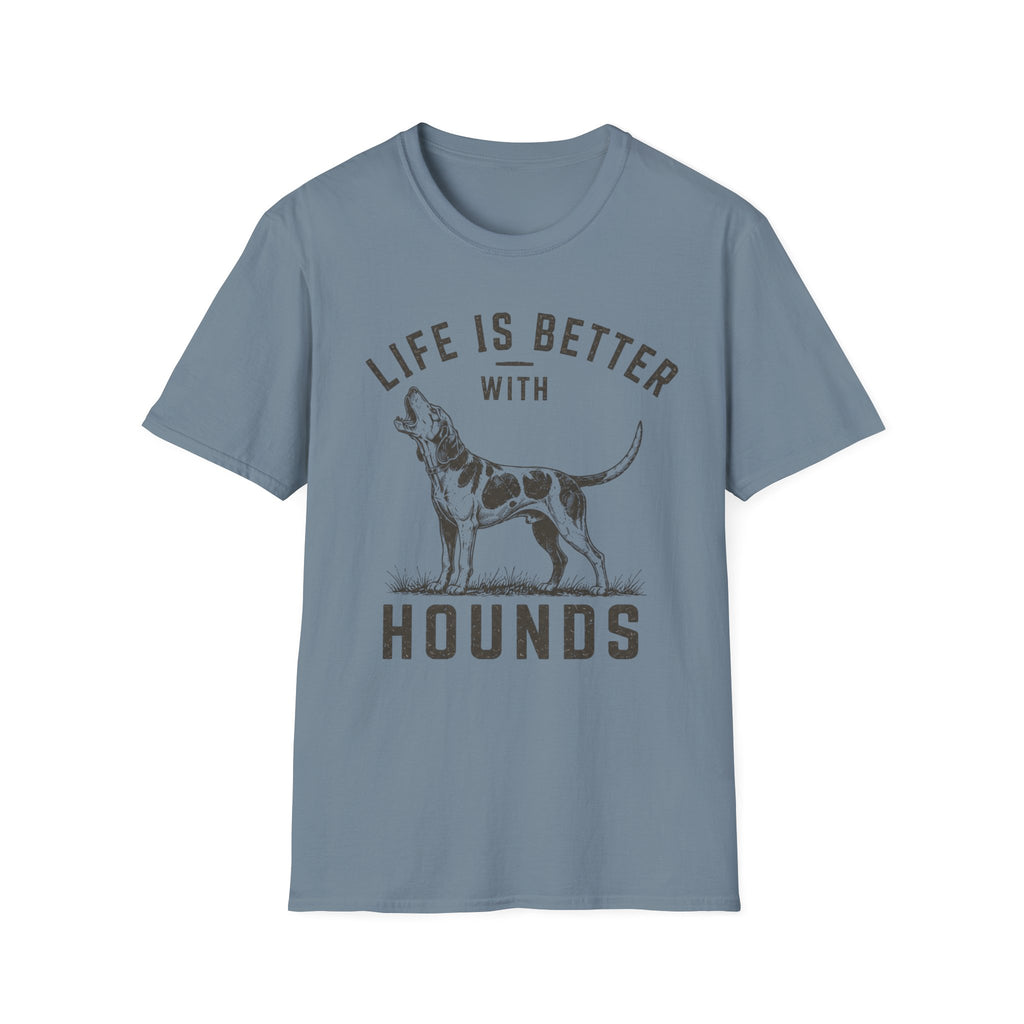 Life Is Better With Hounds T-Shirt