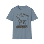 Life Is Better With Hounds T-Shirt