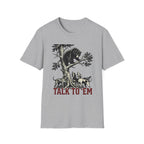 Talk To Em T-Shirt