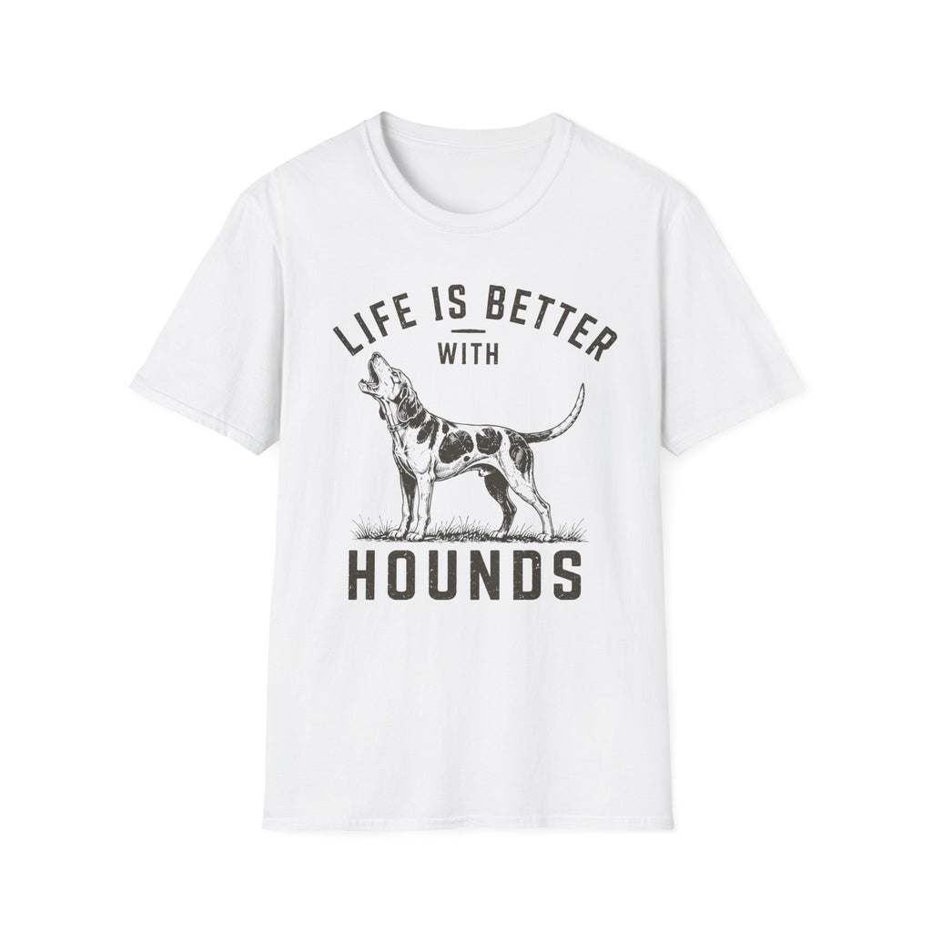 Life Is Better With Hounds T-Shirt
