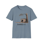 Earned It  T-Shirt