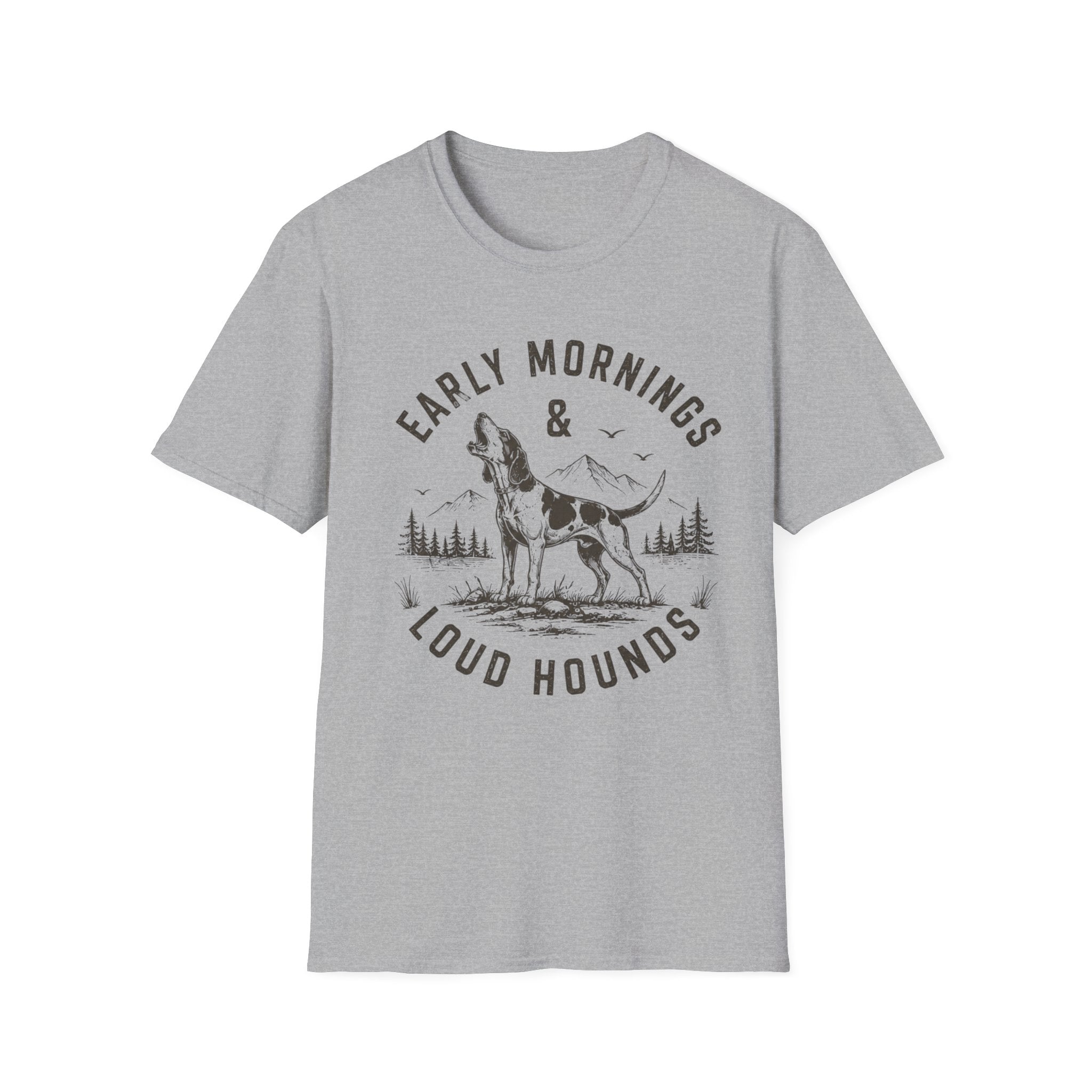 Early Mornings & Loud Hounds T-Shirt
