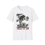 Talk To Em T-Shirt