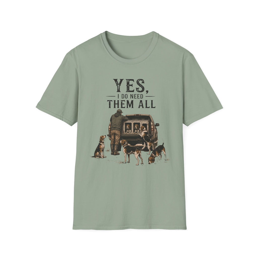 Yes, I Do Need Them All T-Shirt