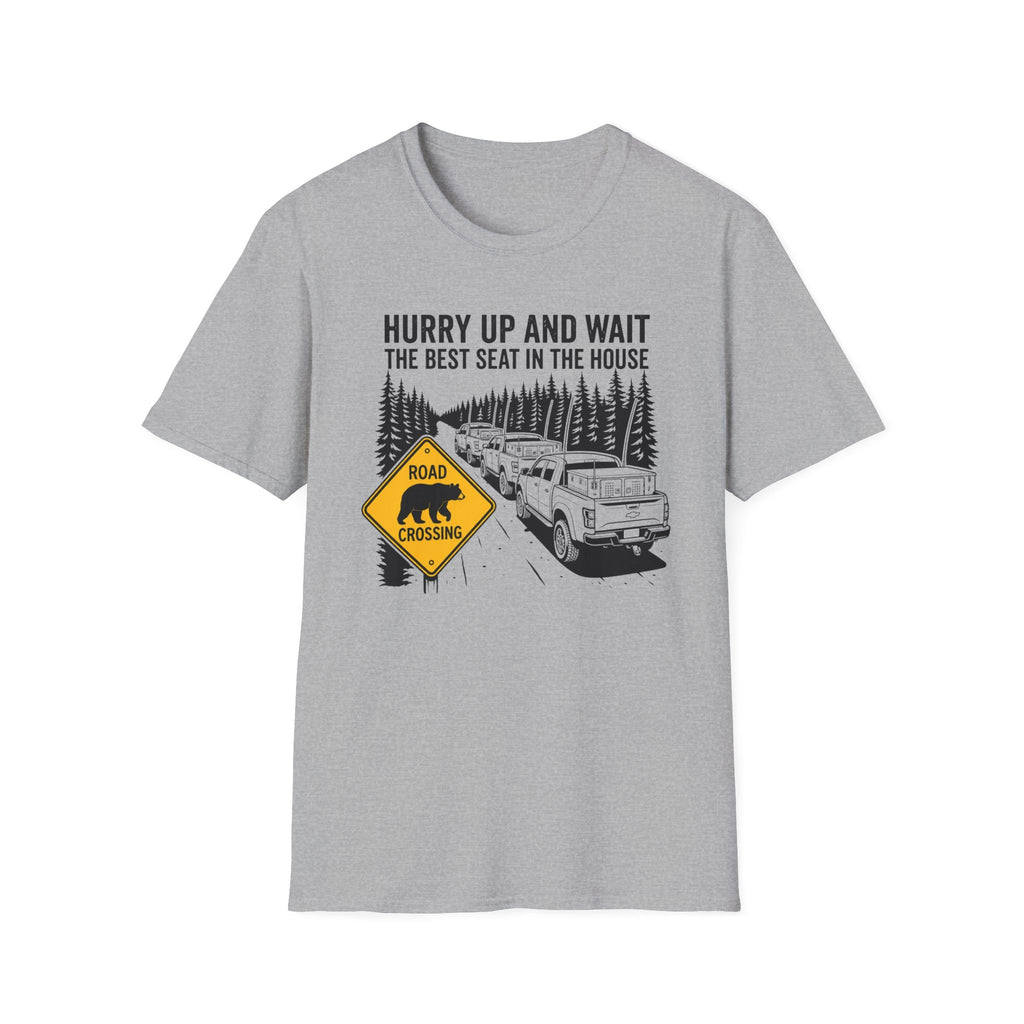 Hurry Up and Wait T-Shirt
