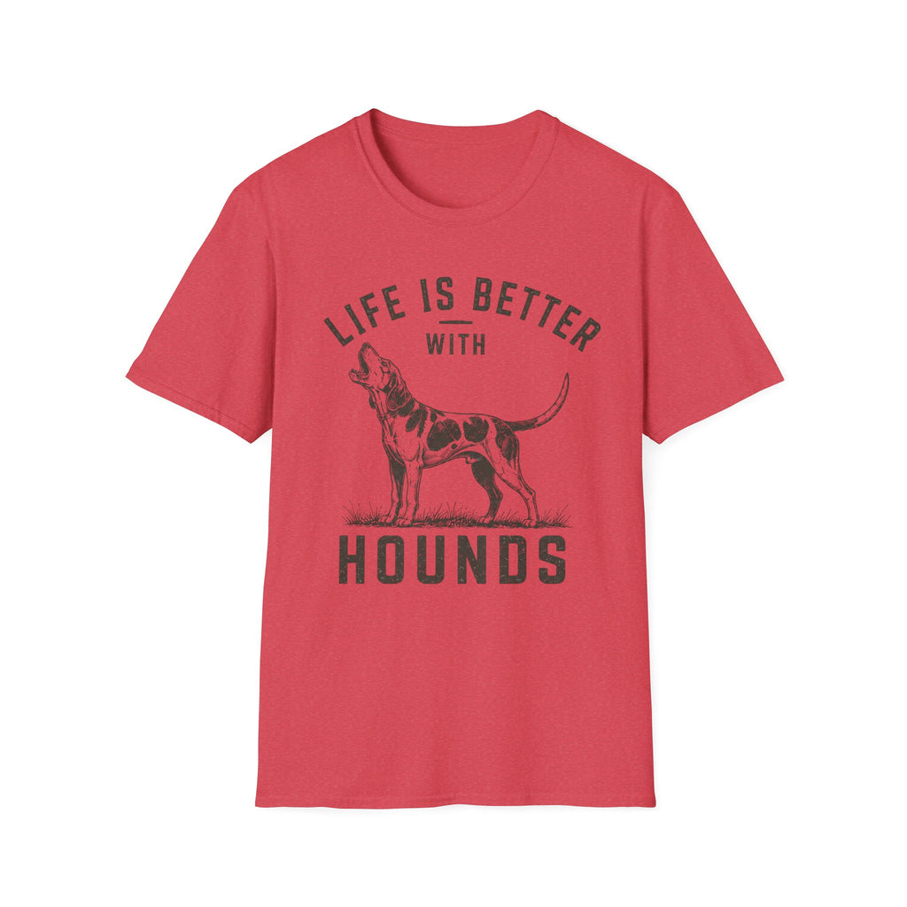 Life Is Better With Hounds T-Shirt