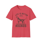 Life Is Better With Hounds T-Shirt