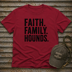 Faith. Family. Hounds.  T-Shirt