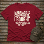 Marriage Is Compromise T-Shirt