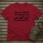 Home Is Where The Hounds Are T-Shirt