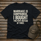 Marriage Is Compromise T-Shirt