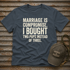 Marriage Is Compromise T-Shirt