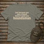 Own A Hound T-Shirt
