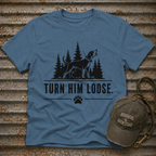 Turn Him Loose T-Shirt