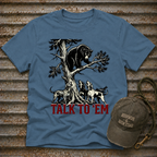 Talk To Em T-Shirt