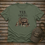Yes, I Do Need Them All T-Shirt