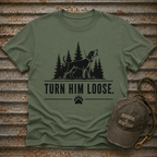 Turn Him Loose T-Shirt