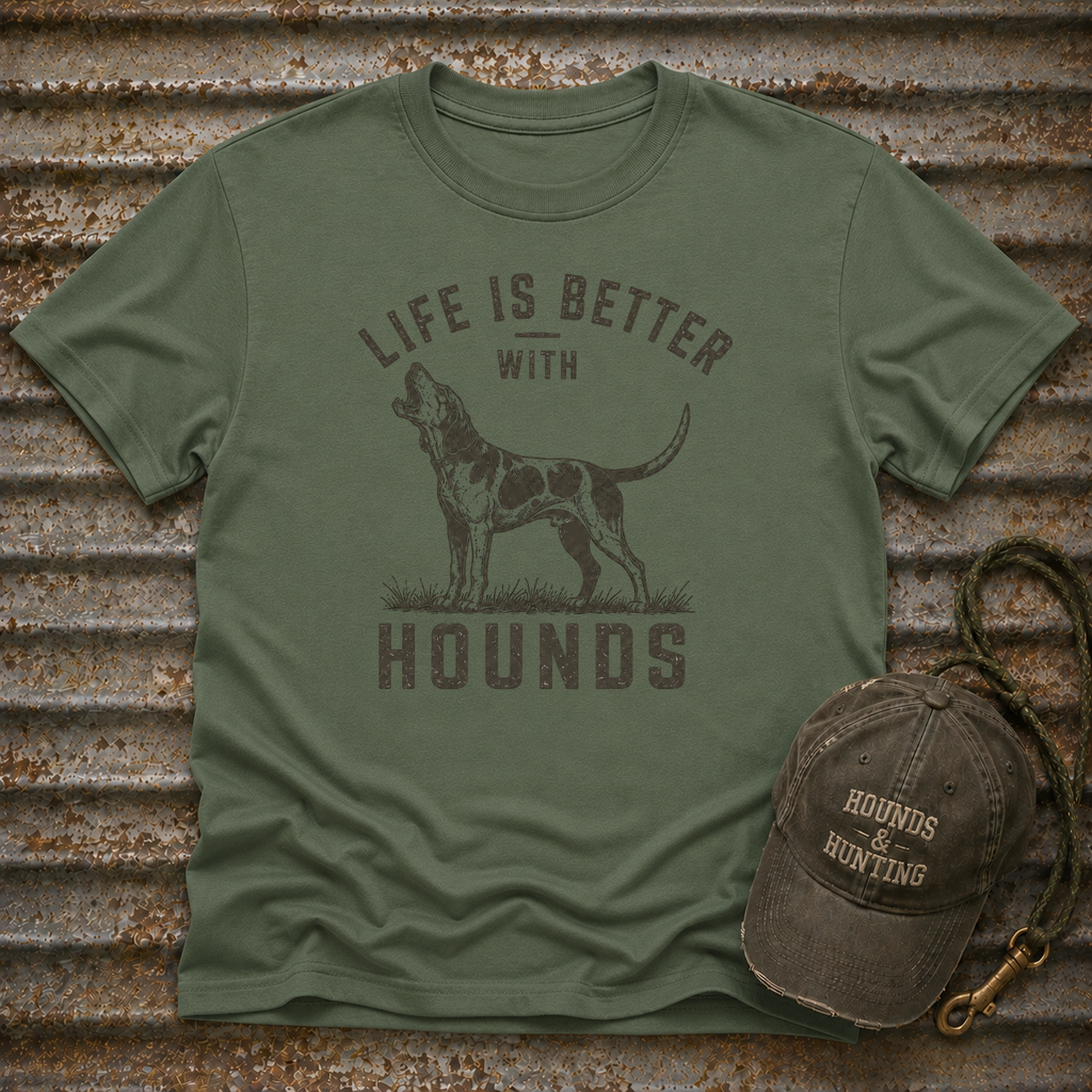 Life Is Better With Hounds T-Shirt
