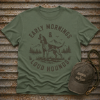Early Mornings & Loud Hounds T-Shirt