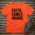 Faith. Family. Hounds.  T-Shirt